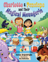 Charlotte and Penelope and Their Magical Menagerie 1612546595 Book Cover