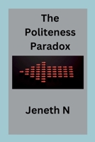 The Politeness Paradox 8798973789 Book Cover