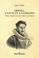 Orwell, à sauts et à gambades: Petits essais sur une allure poétique (French Edition) B0CBB6ZS2C Book Cover