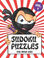 Sudoku Puzzles for Ninja Kids Vol. 1: Includes a Helpful Guide to Lead Beginner Sudoku Puzzlers from 4 x 4 Grids to the Traditional 9 x 9 Game Boards B0892HTHYW Book Cover