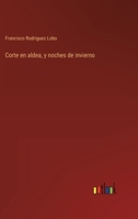 Corte en aldea, y noches de invierno 3368113429 Book Cover