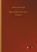 Tales of My Time, Vol. 1 of 3 1544725175 Book Cover