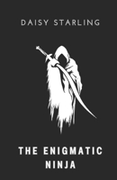 The Enigmatic Ninja B0CH2931QR Book Cover