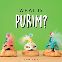 What is Purim?: Your guide to the unique traditions of the Jewish festival of Purim 1917200013 Book Cover