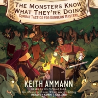 The Monsters Know What They're Doing: Combat Tactics for Dungeon Masters B08ZBMQYYM Book Cover