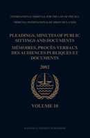 Pleadings, Minutes of Public Sittings and Documents/ MÃ©moires, procÃ¨s-verbaux des audiences publiques et documents, Volume 10 (2002) 9004174478 Book Cover