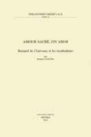 Amour Sacre, Fin'amor: Bernard de Clairvaux Et Les Troubadours 9042931329 Book Cover