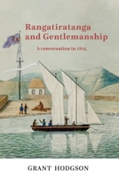 Rangatiratanga and Gentlemanship: A Conversation in 1825 (Puckey/Davis Chronicles) 1991171080 Book Cover