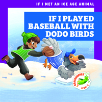 If I Played Baseball With Dodo Birds 1636909450 Book Cover