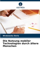 Die Nutzung mobiler Technologien durch ältere Menschen 6204150944 Book Cover