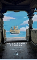 The Unplanned Reunion: The Unscripted Midlife Story B0FQ73QSNF Book Cover