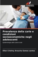 Prevalenza della carie e condizioni socioeconomiche negli adolescenti: Epidemiologia della salute orale 6205951878 Book Cover
