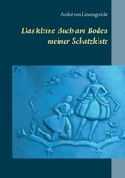 Das kleine Buch am Boden meiner Schatzkiste (German Edition) 3753476250 Book Cover