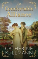 A Comfortable Alliance: A Regency Novel 1913545679 Book Cover