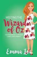 Meeting the Wizard of Oz: A Sweet Sports Romance 0648493660 Book Cover