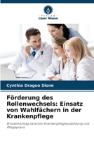 Förderung des Rollenwechsels: Einsatz von Wahlfächern in der Krankenpflege (German Edition) 6209729525 Book Cover