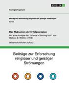 Das Ph�nomen der Erfolgsreligion: Mit einer Analyse der Science of Getting Rich von Wallace D. Wattles 3656250049 Book Cover
