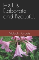 Hell is Elaborate and Beautiful B09GR8F9YM Book Cover