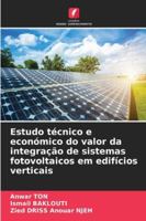Estudo técnico e económico do valor da integração de sistemas fotovoltaicos em edifícios verticais (Portuguese Edition) 6208843871 Book Cover
