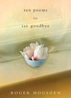 Ten Poems to Say Goodbye 0307885992 Book Cover