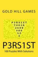 P3rs1st: 100 Puzzles With Solutions: P3RS1ST: 100 Puzzles With Solutions 1544654413 Book Cover