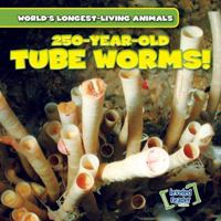 250-Year-Old Tube Worms! 1538216906 Book Cover