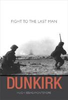 Dunkirk: Fight to the Last Man 0241972264 Book Cover