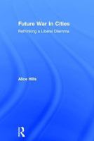 Future War In Cities: Rethinking a Liberal Dilemma 071465602X Book Cover