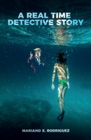 A Real Time Detective Story 1954297912 Book Cover