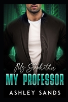 My Stepbrother, My Professor 1656249863 Book Cover