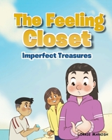 The Feeling Closet: Imperfect Treasures 1639036229 Book Cover