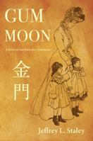 Gum Moon: A Novel of San Francisco Chinatown 1732244502 Book Cover
