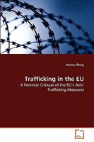 Trafficking in the EU: A Feminist Critique of the EU's Anti-Trafficking Measures 3639277813 Book Cover