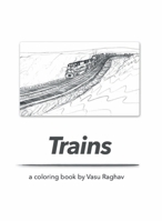 Trains: a coloring book 1087958059 Book Cover