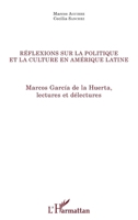 Réflexions sur la politique et la culture en Amérique latine: Marcos García de la Huerta, lectures et délectures (La Philosophie En Commun) (French Edition) 2343084114 Book Cover