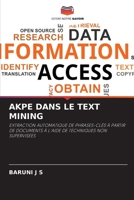 AKPE DANS LE TEXT MINING: EXTRACTION AUTOMATIQUE DE PHRASES-CLÉS À PARTIR DE DOCUMENTS À L'AIDE DE TECHNIQUES NON SUPERVISÉES 6205921936 Book Cover