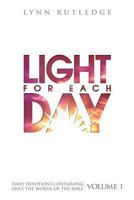 Light for Each Day, Volume 1: Daily Devotions Containing Only the Words of the Bible 0989705803 Book Cover