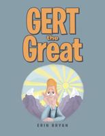 Gert the Great 1504960319 Book Cover