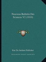 Nouveau Bulletin Des Sciences V2 (1810) 1167665600 Book Cover
