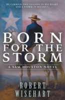 Born For The Storm: A Western Historical Fiction (Sam Houston) B0FKPDC32W Book Cover