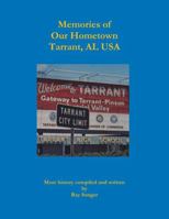 Memories of Our Hometown Tarrant, Al USA 1329620984 Book Cover