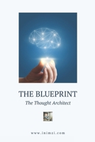 The Thought Architect's Blueprint (The Thought Architect - A Life Coach in a Box) B0DTGBG249 Book Cover