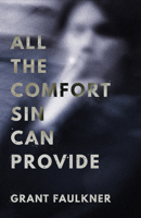 All the Comfort Sin Can Provide 1625570228 Book Cover