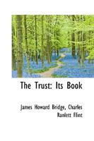 The Trust, Its Book 1017076472 Book Cover