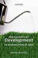 Backwaters Of Development: Six Deprived States Of India 0198065639 Book Cover