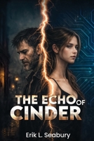 The Echo of Cinder B0GYRGM6TJ Book Cover