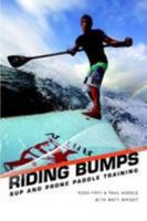 Riding Bumps: Sup and Prone Paddle Race Training 1300879041 Book Cover