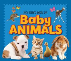 My First Book of Baby Animals 1464302359 Book Cover