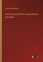 The theory and practice of argumentation and debate 3368919083 Book Cover