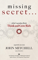 Missing Secret : Of the Legendary Book Think and Grow Rich 1637927959 Book Cover